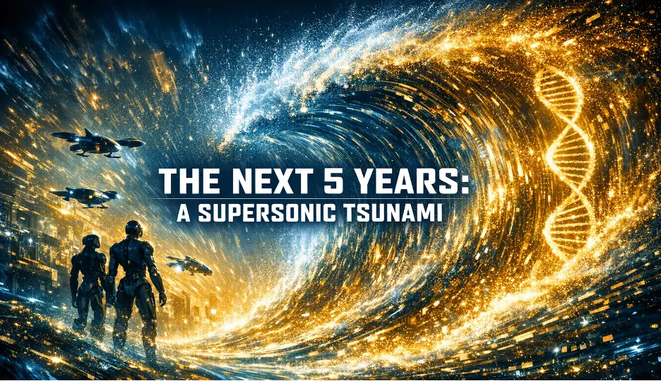 The Next 5 Years: A Supersonic Tsunami -- Peter Diamandis, Metatrends